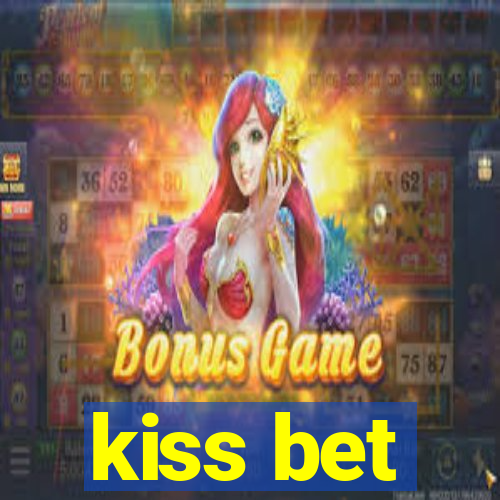 kiss bet